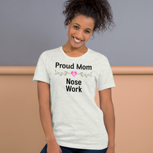 Load image into Gallery viewer, Proud Nose Work Mom T-Shirts - Light