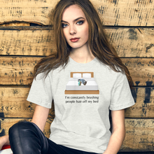 Load image into Gallery viewer, Marti - People Hair on Gigi's Bed T-Shirts - Light