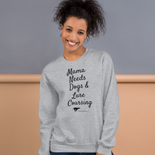 Load image into Gallery viewer, Mama Needs Dogs & Lure Coursing Sweatshirts - Light