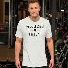 Load image into Gallery viewer, Proud Fast CAT Dad T-Shirts - Light