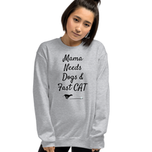 Load image into Gallery viewer, Mama Needs Dogs & Fast CAT Sweatshirts - Light