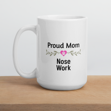 Load image into Gallery viewer, Proud Nose Work Mom Mugs