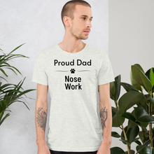 Load image into Gallery viewer, Proud Nose Work Dad T-Shirts - Light