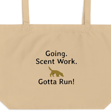 Load image into Gallery viewer, Going. Scent Work. Gotta Run X-Large Tote/ Shopping Bags