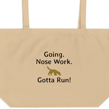 Load image into Gallery viewer, Going. Nose Work. Gotta Run X-Large Tote/ Shopping Bags
