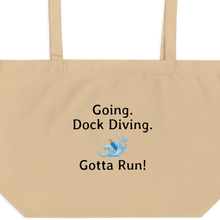 Load image into Gallery viewer, Going. Dock Diving. Gotta Run X-Large Tote/ Shopping Bags
