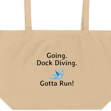 Load image into Gallery viewer, Going. Dock Diving. Gotta Run X-Large Tote/ Shopping Bags