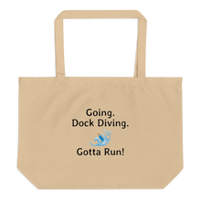 Load image into Gallery viewer, Going. Dock Diving. Gotta Run X-Large Tote/ Shopping Bags
