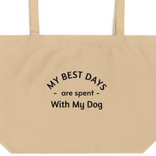 Load image into Gallery viewer, My Best Days are Spent With My Dog (singular) XL Tote/ Shopping Bags