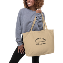 Load image into Gallery viewer, My Best Days are Spent With My Dog (singular) XL Tote/ Shopping Bags