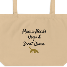 Load image into Gallery viewer, Mama Needs Dogs & Nose Work X-Large Tote/ Shopping Bags