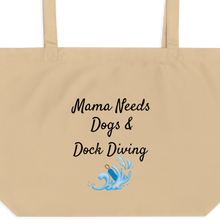 Load image into Gallery viewer, Mama Needs Dogs & Dock Diving X-Large Tote/ Shopping Bags