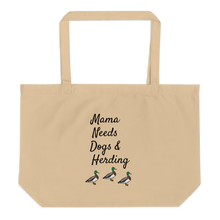 Load image into Gallery viewer, Mama Needs Dogs & Duck Herding X-Large Tote/ Shopping Bag