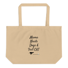 Load image into Gallery viewer, Mama Needs Dogs & Fast CAT X-Large Tote/ Shopping Bags