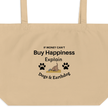Load image into Gallery viewer, Money Buys Happiness with Earthdog X-Large Tote/ Shopping Bags