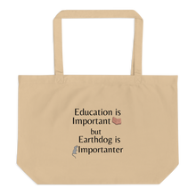 Load image into Gallery viewer, Earthdog is Importanter X-Large Tote/ Shopping Bags