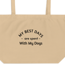 Load image into Gallery viewer, My Best Days are Spent with My Dogs (plural) X-Large Tote/ Shopping Bags