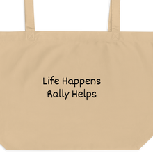 Load image into Gallery viewer, Life Happens, Rally Helps X-Large Tote/ Shopping Bags