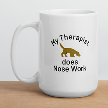 Load image into Gallery viewer, My Therapist Does Nose Work Mugs