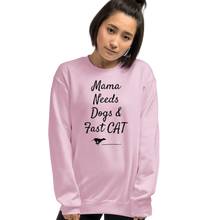Load image into Gallery viewer, Mama Needs Dogs & Fast CAT Sweatshirts - Light