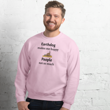 Load image into Gallery viewer, Earthdog Makes Me Happy Sweatshirts - Light