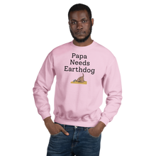 Load image into Gallery viewer, Papa Needs Earthdog Sweatshirts - Light