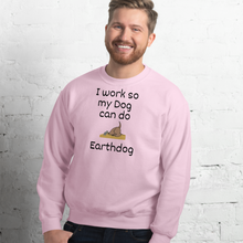 Load image into Gallery viewer, I Work So My Dog Can Do Earthdog Sweatshirts - Light