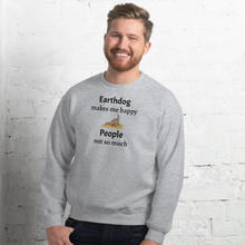Load image into Gallery viewer, Earthdog Makes Me Happy Sweatshirts - Light