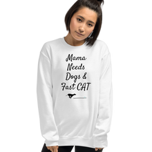 Load image into Gallery viewer, Mama Needs Dogs & Fast CAT Sweatshirts - Light