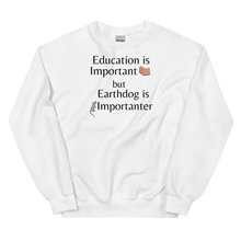 Load image into Gallery viewer, Earthdog is Importanter Sweatshirts - Light