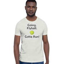 Load image into Gallery viewer, Going. Flyball. Gotta Run T-Shirts - Light