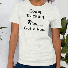 Load image into Gallery viewer, Going. Tracking. Gotta Run T-Shirts - Light