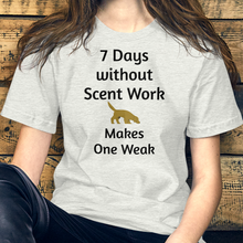 Load image into Gallery viewer, 7 Days Without Scent Work T-Shirts - Light