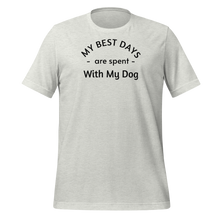 Load image into Gallery viewer, My Best Days are Spent With My Dog (singular) T-Shirts - Light
