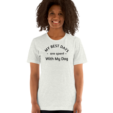 Load image into Gallery viewer, My Best Days are Spent With My Dog (singular) T-Shirts - Light