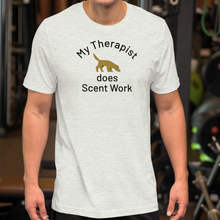 Load image into Gallery viewer, My Therapist Does Scent Work T-Shirts