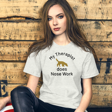 Load image into Gallery viewer, My Therapist Does Nose Work T-Shirts
