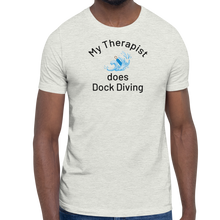Load image into Gallery viewer, My Therapist Does Dock Diving T-Shirts

