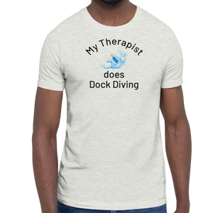 My Therapist Does Dock Diving T-Shirts