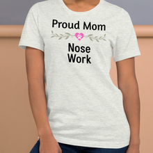 Load image into Gallery viewer, Proud Nose Work Mom T-Shirts - Light