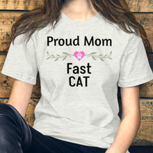 Load image into Gallery viewer, Proud Fast CAT Mom T-Shirts - Light