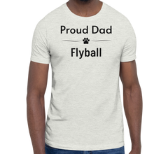 Load image into Gallery viewer, Proud Flyball Dad T-Shirts - Light
