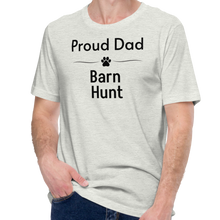 Load image into Gallery viewer, Proud Barn Hunt Dad T-Shirts - Light