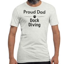 Load image into Gallery viewer, Proud Dock Diving Dad T-Shirts - Light