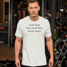 Load image into Gallery viewer, Love Dogs, Does Scent Work T-Shirts - Light