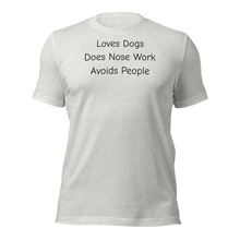 Load image into Gallery viewer, Loves Dogs, Does Nose Work T-Shirts - Light