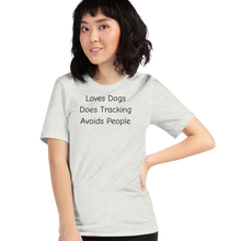 Load image into Gallery viewer, Loves Dogs, Does Tracking T-Shirts - Light