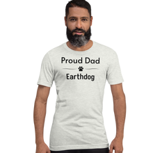 Load image into Gallery viewer, Proud Earthdog Dad T-Shirts - Light