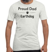 Load image into Gallery viewer, Proud Earthdog Dad T-Shirts - Light