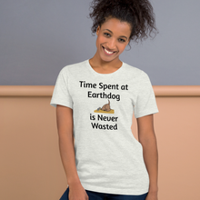 Load image into Gallery viewer, Time Spent at Earthdog is Never Wasted T-Shirts - Light